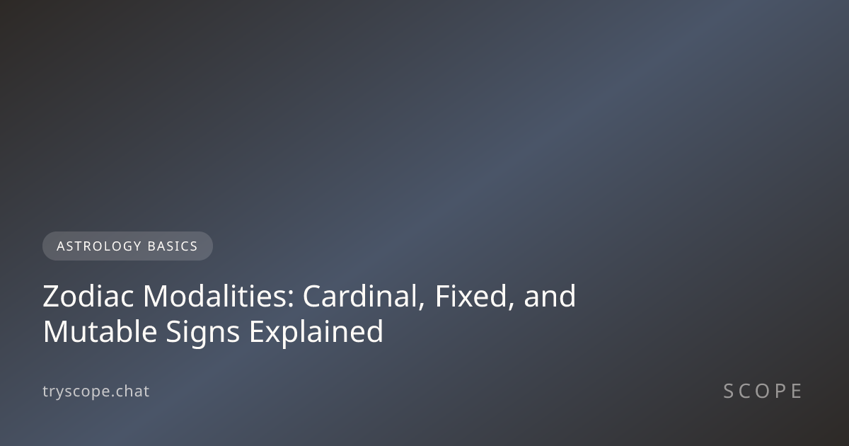 Zodiac Modalities: Cardinal, Fixed, and Mutable Signs Explained | Scope ...